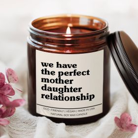 We Have The Perfect Mother-daughter Relationship Candle (Scent: Vanilla Bean)